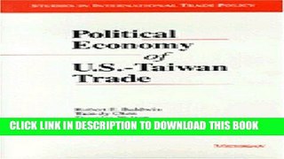 [Free Read] Political Economy of U.S. - Taiwan Trade (Studies in International Economics) Free