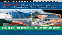 [READ] EBOOK Fix It! How to Repair Automotive Dents, Scratches, Tears and Stains (Motorbooks