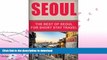 READ BOOK  Seoul Travel Guide: The Best Of Seoul For Short Stay Travel FULL ONLINE