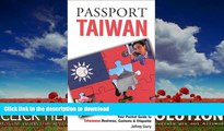 READ BOOK  Passport Taiwan: Your Pocket Guide to Taiwanese Business, Customs   Etiquette