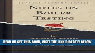 [READ] EBOOK Notes on Boiler Testing (Classic Reprint) BEST COLLECTION