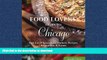 EBOOK ONLINE Food Lovers  Guide toÂ® Chicago: Best Local Specialties, Markets, Recipes,