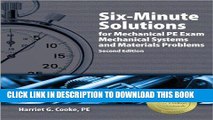 Read Now Six-Minute Solutions for Mechanical PE Exam Mechanical Systems and Materials Problems,