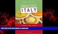 READ THE NEW BOOK Sandra Gustafson s Great Eats Italy: Florence - Rome - Venice; Fifth Edition