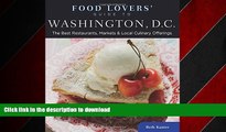 EBOOK ONLINE Food Lovers  Guide toÂ® Washington, D.C.: The Best Restaurants, Markets   Local
