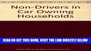 [READ] EBOOK Non-Drivers in Car Owning Households ONLINE COLLECTION