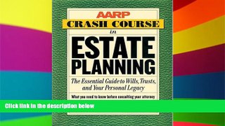 Must Have  AARPÂ® Crash Course in Estate Planning: The Essential Guide to Wills, Trusts, and Your