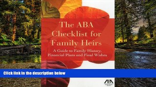 Must Have  The ABA Checklist for Family Heirs: A Guide to Family History, Financial Plans and