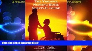 Big Deals  The Virginia Nursing Home Survival Guide  Full Read Most Wanted