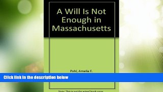 Big Deals  A Will Is Not Enough in Massachusetts  Best Seller Books Most Wanted