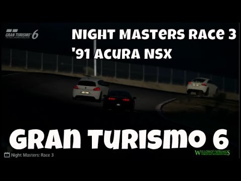 Gran Turismo 6 | Night Masters | Race 3 Willow Springs | '91 Acura NSX
