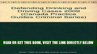 [READ] EBOOK Defending Drinking and Driving Cases 2009 (Canada Practice Guides Criminal Series)