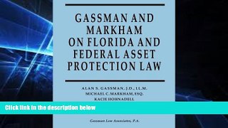 READ FULL  Gassman and Markham on Florida and Federal Asset Protection Law  READ Ebook Full Ebook