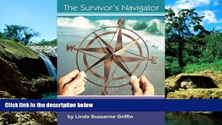 READ FULL  The Survivor s Navigator: A practical guide for dealing with the death of a loved one