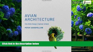 Books to Read  Avian Architecture: How Birds Design, Engineer, and Build  Full Ebooks Best Seller