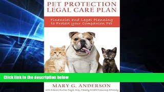 READ FULL  Pet Protection Legal Care Plan: Financial and Legal Planning to Protect Our Companion