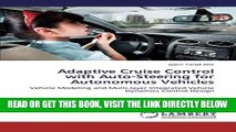 [FREE] EBOOK Adaptive Cruise Control with Auto-Steering for Autonomous Vehicles: Vehicle Modeling