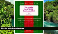 READ FULL  The Alpha Last Will and Testament Kit: Special Book Edition With Removable Forms