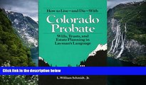 Big Deals  How to Live-and Die-With Colorado Probate: Wills, Trusts, and Estate Planning in Layman