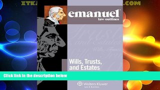 Big Deals  Emanuel Law Outlines: Wills, Trusts, and Estates Keyed to Dukeminier and Sitkoff  Full