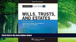 Big Deals  Casenote Legal Briefs Wills, Trusts and Estates: Keyed to Dukeminier, Sitkoff and