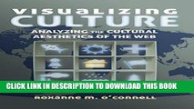 [New] Ebook Visualizing Culture: Analyzing the Cultural Aesthetics of the Web (Visual