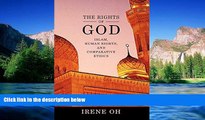 Full [PDF]  The Rights of God: Islam, Human Rights, and Comparative Ethics (Advancing Human
