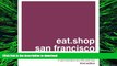 FAVORIT BOOK eat.shop san francisco: A Curated Guide of Inspired and Unique Locally Owned Eating