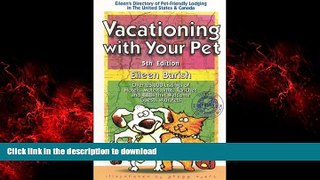 READ THE NEW BOOK Vacationing With Your Pet: Eileen s Directory of Pet-Friendly Lodging in the