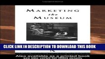 [New] Ebook Marketing the Museum (Heritage: Care-Preservation-Management) Free Online