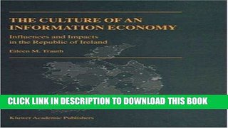 [Free Read] The Culture of An Information Economy: Influences and Impacts in the Republic of