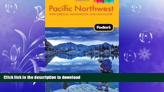 FAVORITE BOOK  Fodor s Pacific Northwest: with Oregon, Washington, and Vancouver (Full-color
