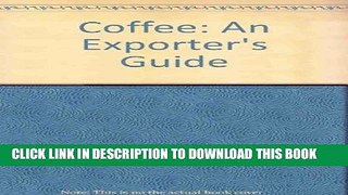 [Free Read] Coffee, an Exporter s Guide Full Online