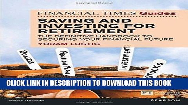 [PDF] FT Guide to Saving Investing for Retirement: The Definitive Handbook to Securing Your