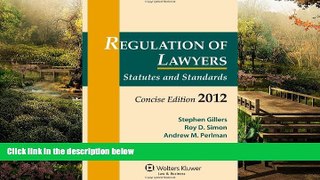 Must Have  Regulation of Lawyers, 2012 Statutory Supplement Concise Edition  READ Ebook Full Ebook