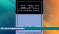 Big Deals  Wills, trusts, and estates (Emanuel law outlines series)  Best Seller Books Best Seller