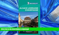 READ PDF Michelin Green Guide Alsace Lorraine Champagne (Green Guide/Michelin) PREMIUM BOOK ONLINE