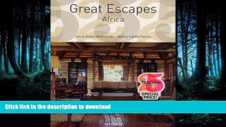 READ ONLINE Great Escapes Africa (Great Escapes: Taschen 25th Anniversary Special) PREMIUM BOOK