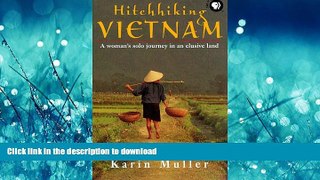 READ  Hitchhiking Vietnam: A Woman s Solo Journey in an Elusive Land FULL ONLINE
