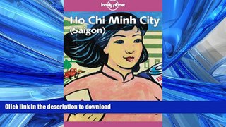 EBOOK ONLINE  Lonely Planet Ho Chi Minh City Saigon  GET PDF