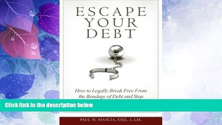 Must Have PDF  Escape Your Debt: How to Stop Living in Debt Fear and Legally Break Free from the