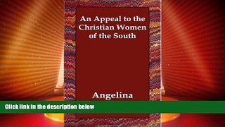 Big Deals  An Appeal to the Christian Women of the South  Full Read Best Seller