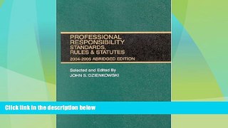 Big Deals  Professional Responsibility: Standards, Rules, and Statutes, 2004-2005, Abridged  Full