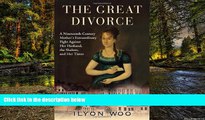 Must Have  The Great Divorce: A Nineteenth-Century Motherâ€™s Extraordinary Fight against Her
