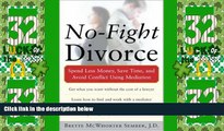 Must Have PDF  No-Fight Divorce: Spend Less Money, Save Time, and Avoid Conflict Using Mediation