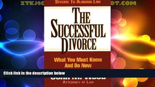 Big Deals  The Successful Divorce : What You Must Know and Do Now (Alabama State Edition)
