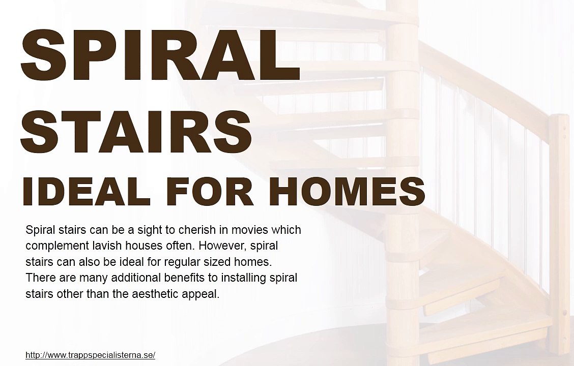 Why are spiral stairs ideal for residences?