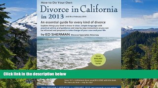 Must Have  How to Do Your Own Divorce in California in 2013: An Essential Guide for Every Kind of