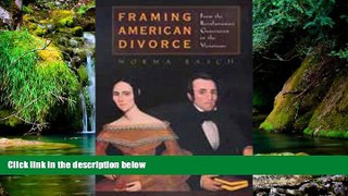 Must Have  Framing American Divorce: From the Revolutionary Generation to the Victorians  READ