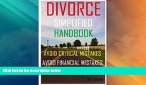 Big Deals  Divorce Simplified Handbook - Avoid Critical Mistakes, Avoid Financial Mistakes,